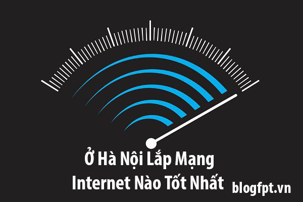O-ha-noi-lap-mang-internet-nao-tot-nhat2